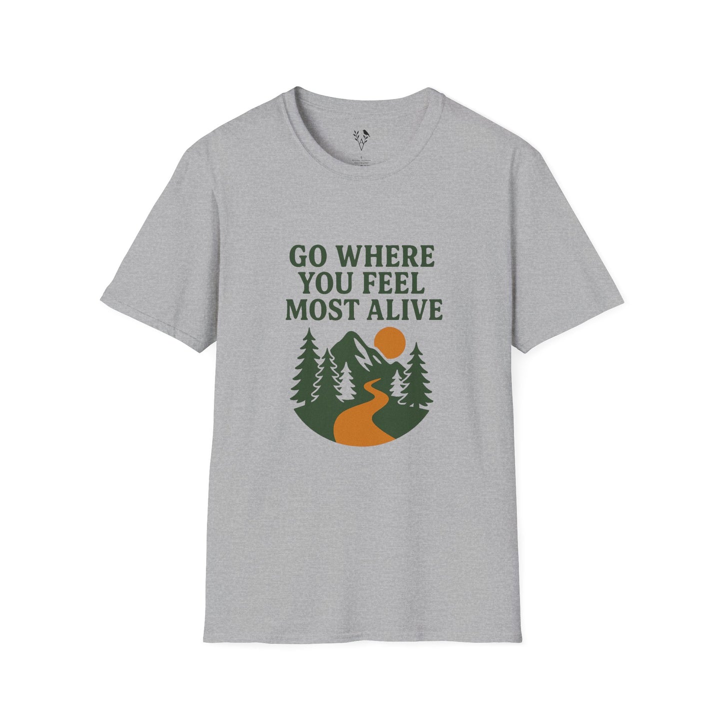Go Where You Feel Most Alive T-Shirt