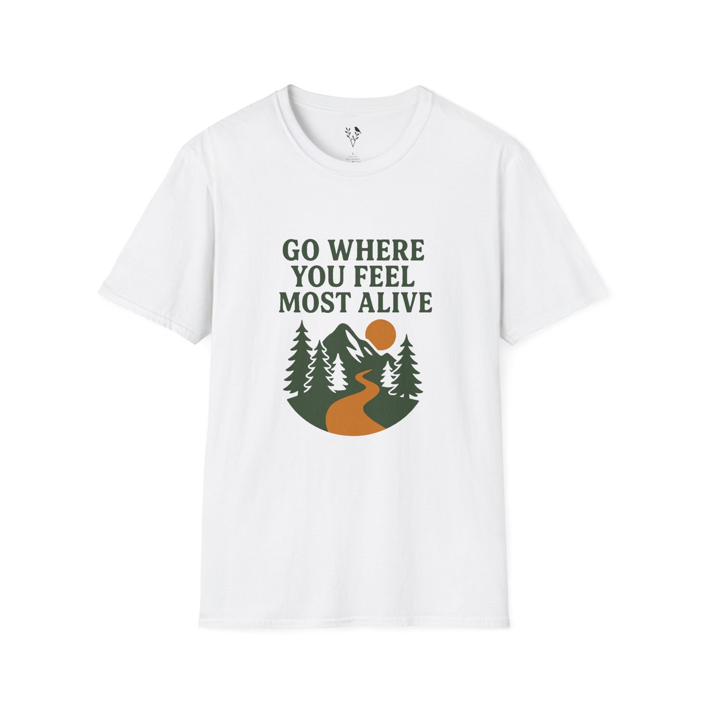 Go Where You Feel Most Alive T-Shirt