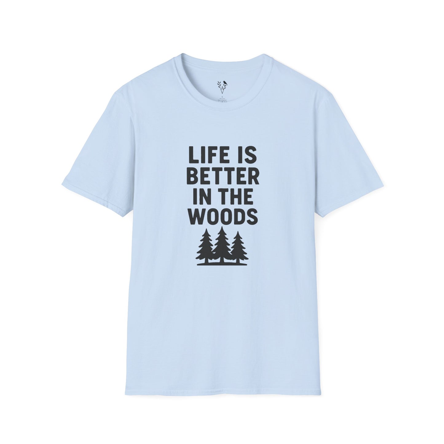 Life Is Better In The Woods T-Shirt