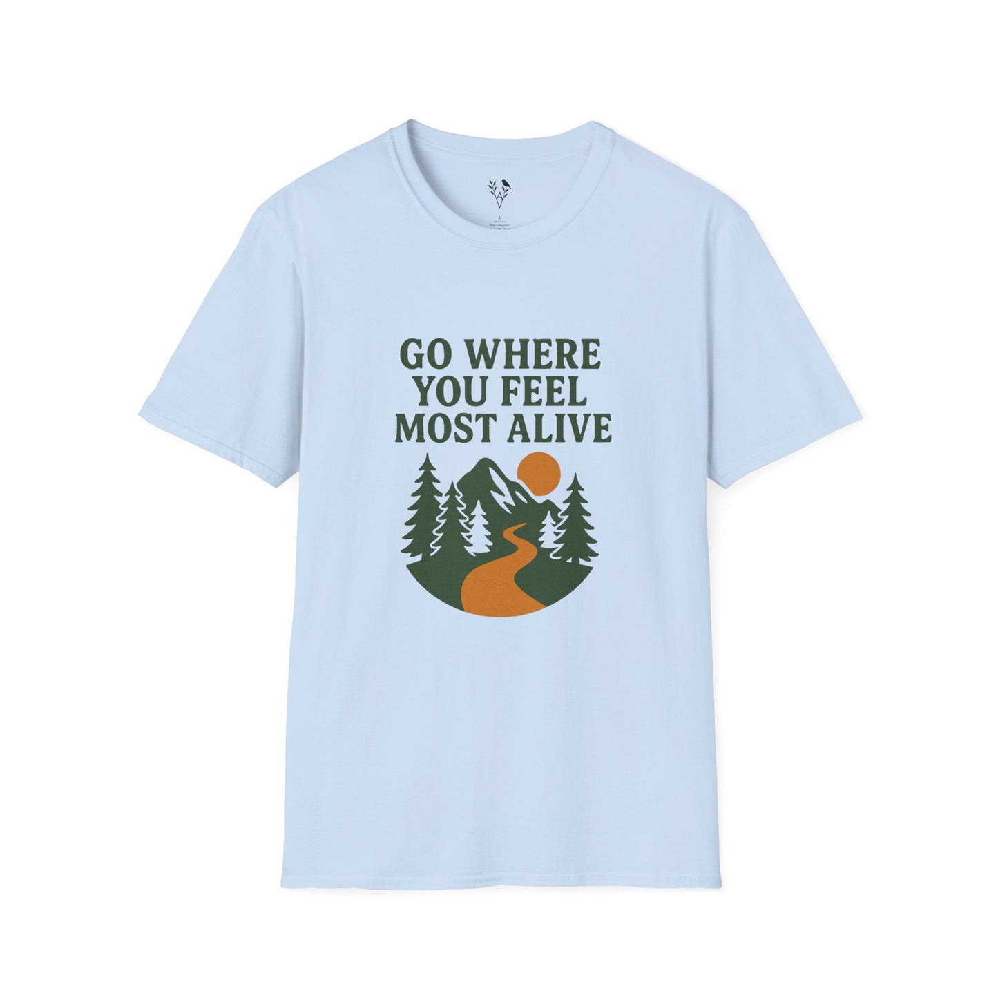 Go Where You Feel Most Alive T-Shirt