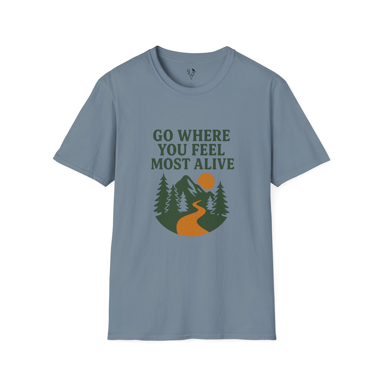 Go Where You Feel Most Alive T-Shirt