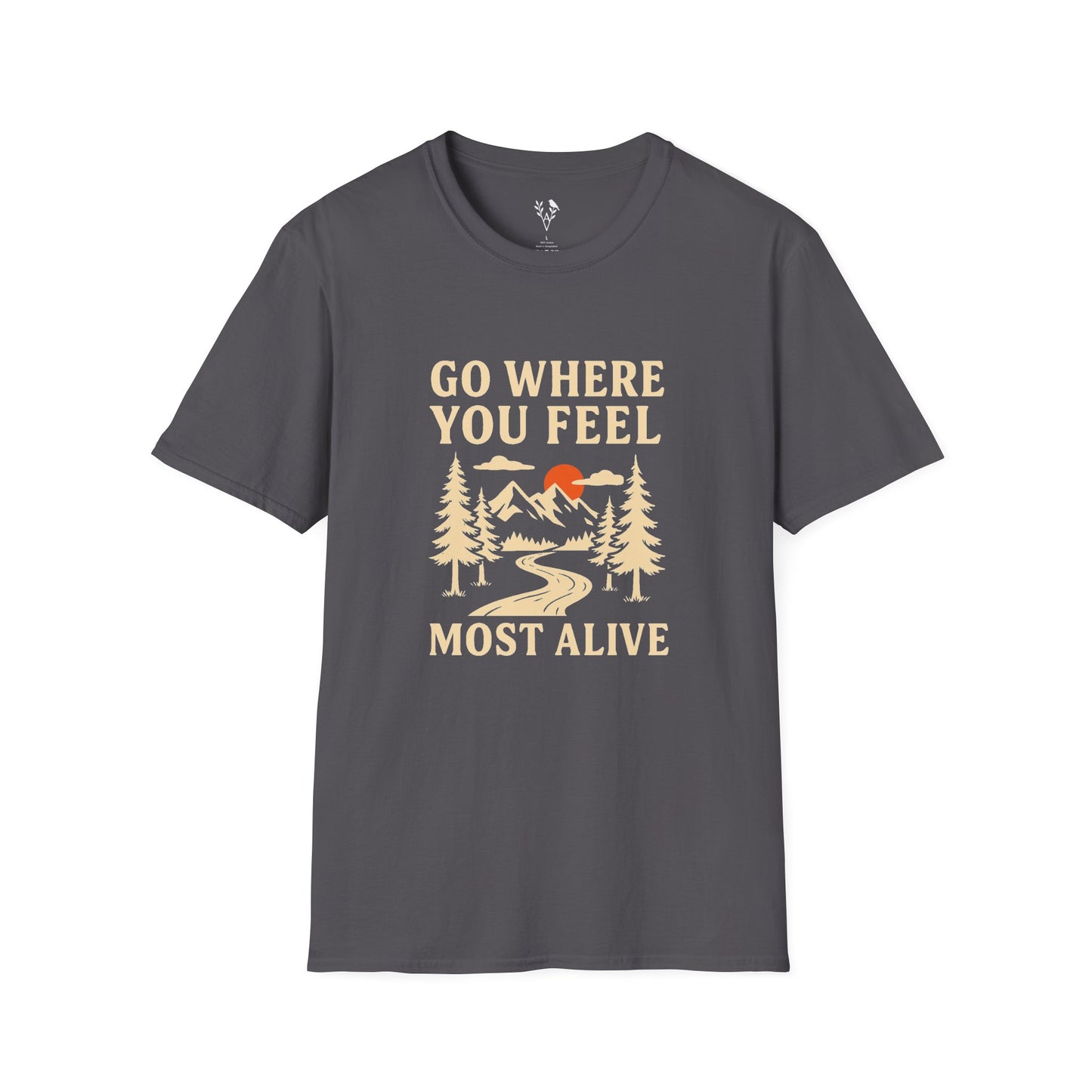 Go Where You Feel Most Alive T-Shirt