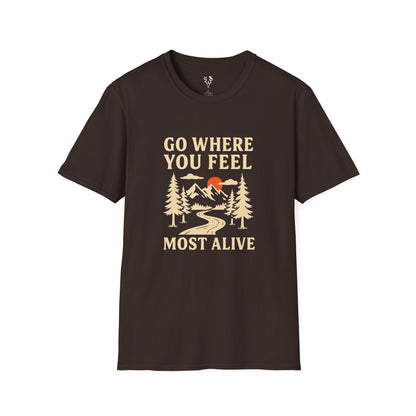 Go Where You Feel Most Alive T-Shirt