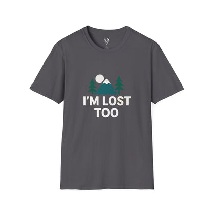 Im Too Lost T-Shirt