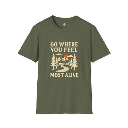 Go Where You Feel Most Alive T-Shirt