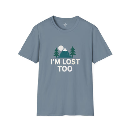 Im Too Lost T-Shirt