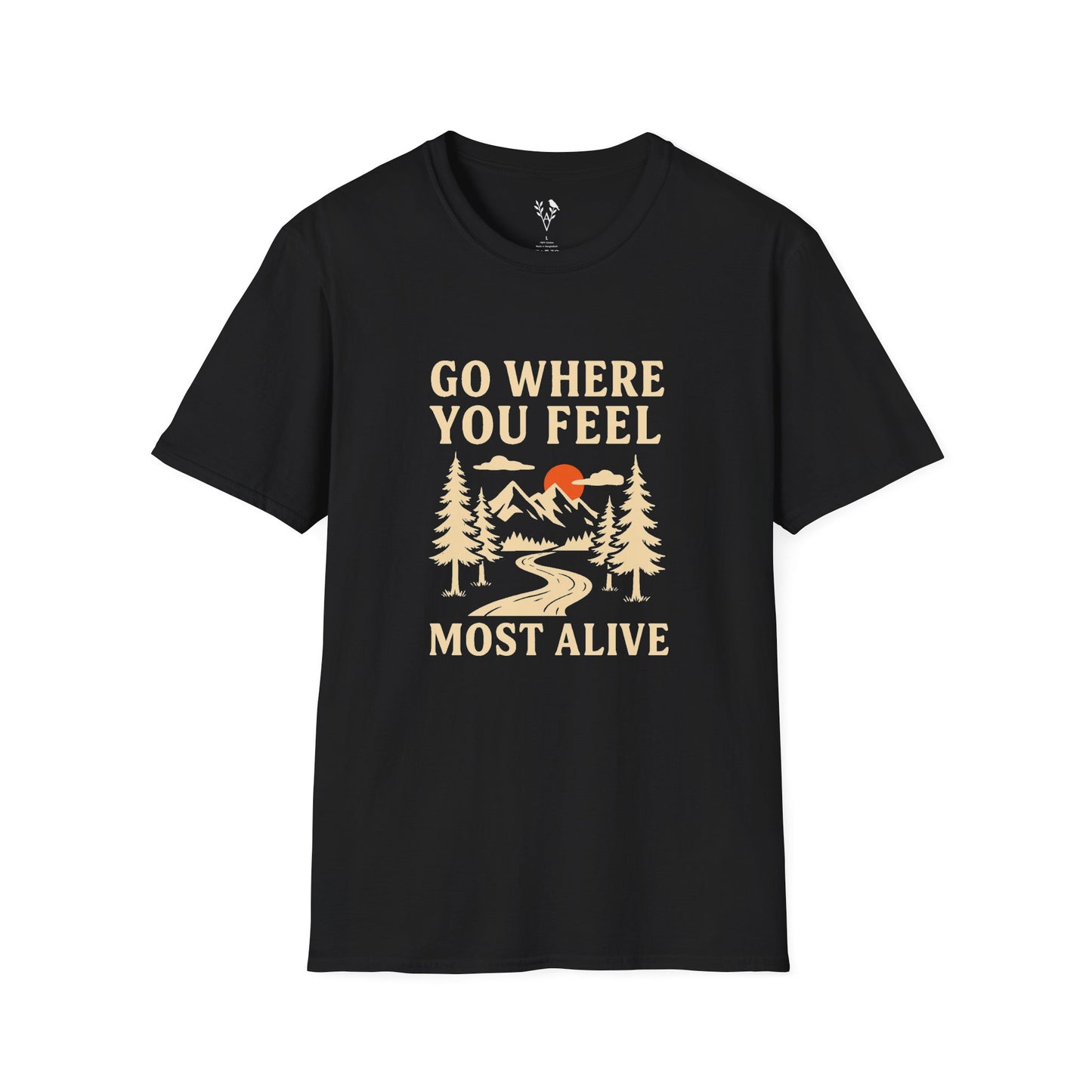 Go Where You Feel Most Alive T-Shirt