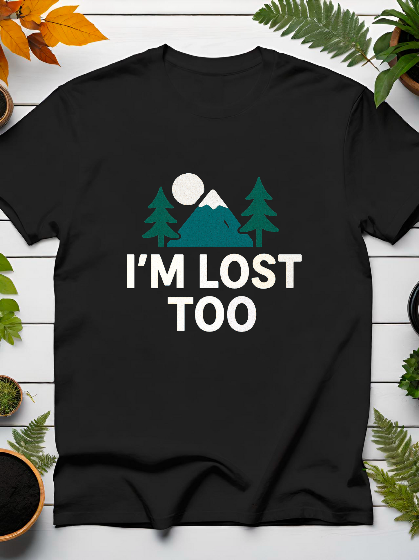Im Too Lost T-Shirt