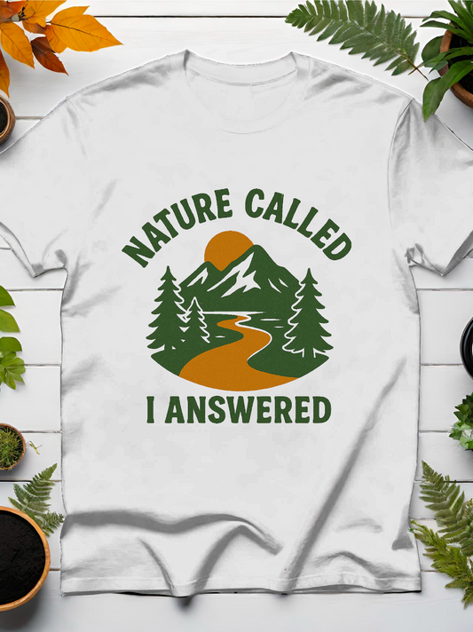 Nature Called I Answered T-Shirt