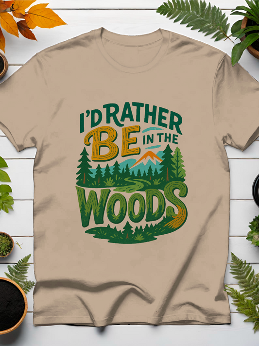 I'd Rather Be In The Woods T-Shirt