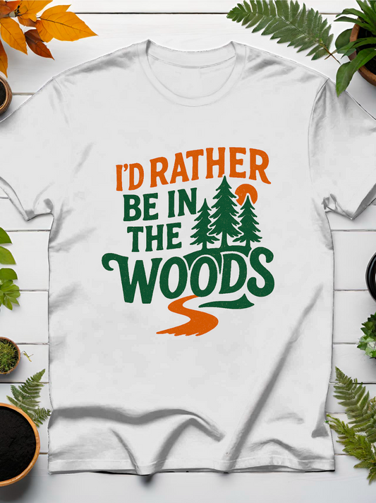 I'd Rather Be In The Woods T-Shirt
