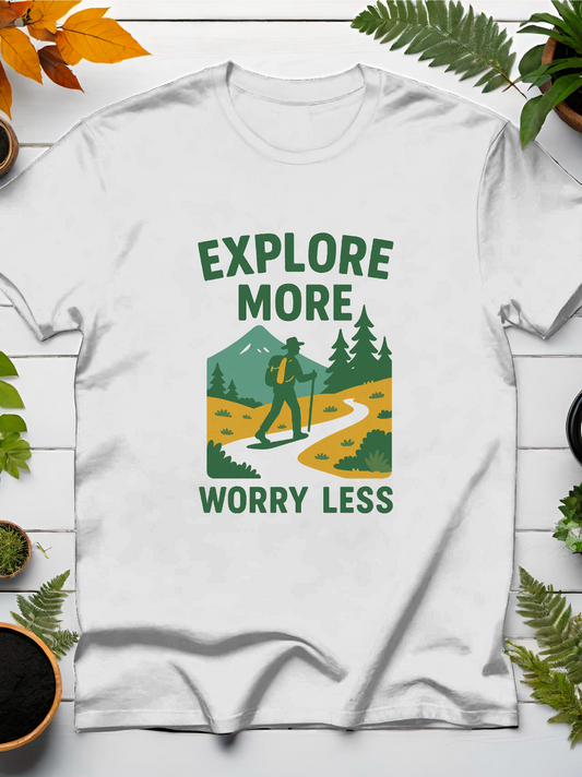 Explore More Worry Less T-Shirt