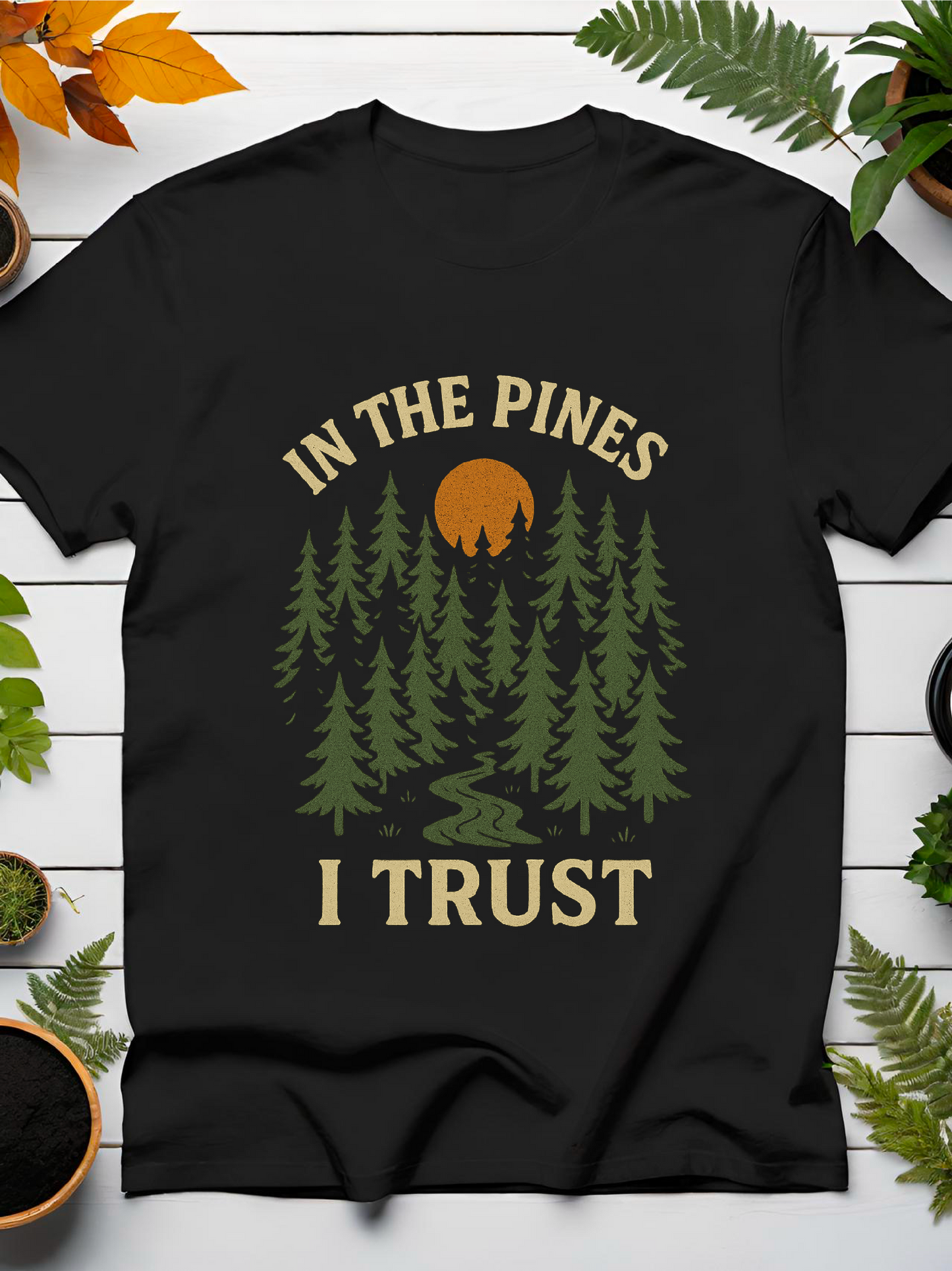 In The Pines I Trust T-Shirt