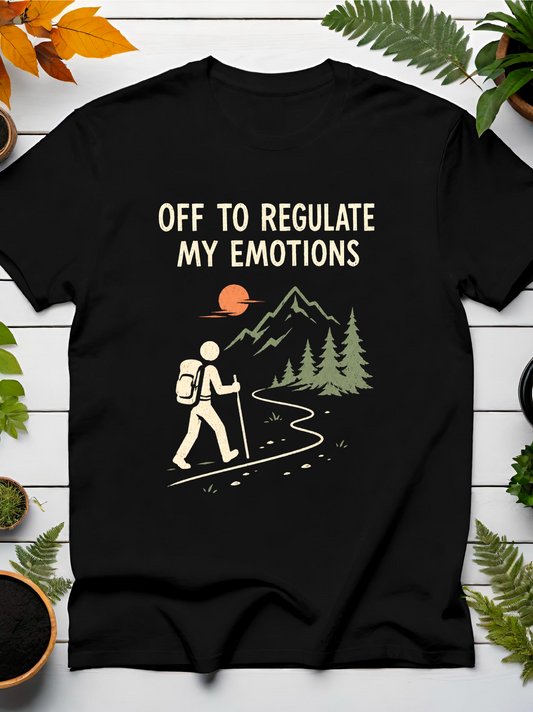 Off to Regulate my Emotions T-Shirt